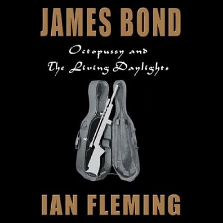 Ian Fleming: Octopussy and The Living Daylights (AudiobookFormat, 2002, Blackstone Audiobooks)