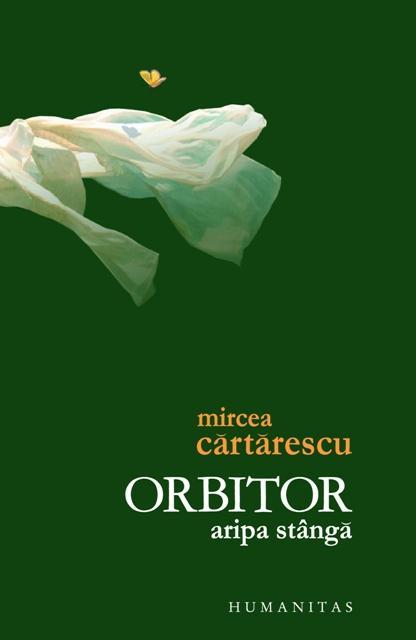 Mircea Cărtărescu: Orbitor. Aripa stângă (Romanian language, 2007, Humanitas)