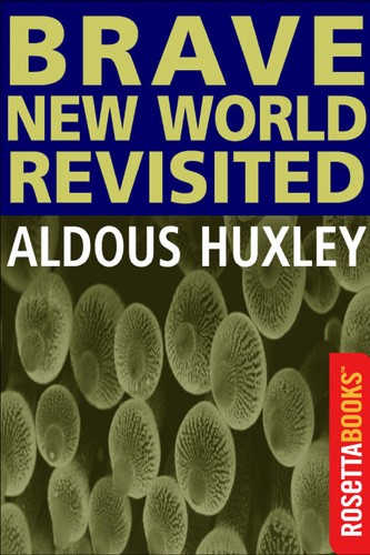 Aldous Huxley: Brave New World Revisited (2002, RosettaBooks)