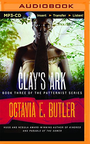 Octavia E. Butler, Neal Ghant: Clay's Ark (AudiobookFormat, 2015, Audible Studios on Brilliance Audio, Audible Studios on Brilliance)