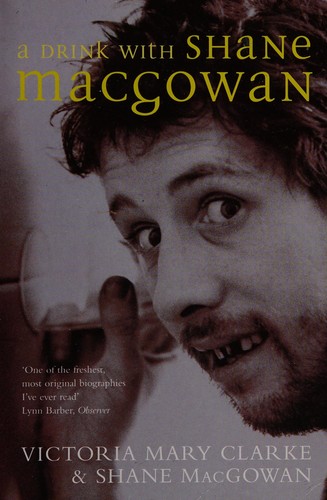 Shane MacGowan, Shane MacGowan: A drink with Shane MacGowan (2002, Pan Books)