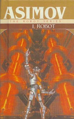 Айзек Азимов: I, Robot (Hardcover, 1999, Tandem Library)