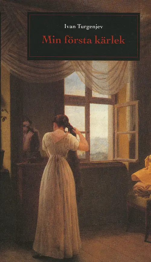 Ivan Turgenev: Min första kärlek (Hardcover, Swedish language, 1991, Tidens)