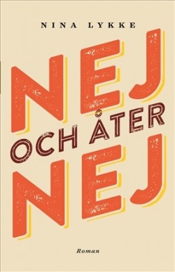 Eklund Erika: Nej och åter nej (Hardcover, Swedish language, 2018, Wahlström & Widstrand)
