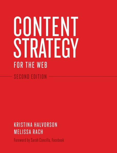 Kristina Halvorson: Content Strategy for the Web (2010, New Riders)