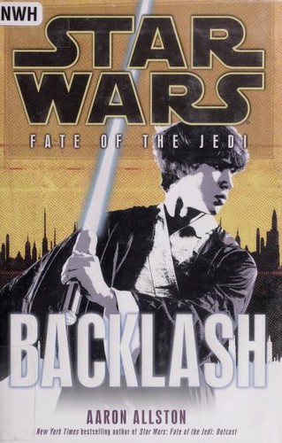 Aaron Allston: Star Wars: Backlash (Hardcover, 2010, LucasBooks)