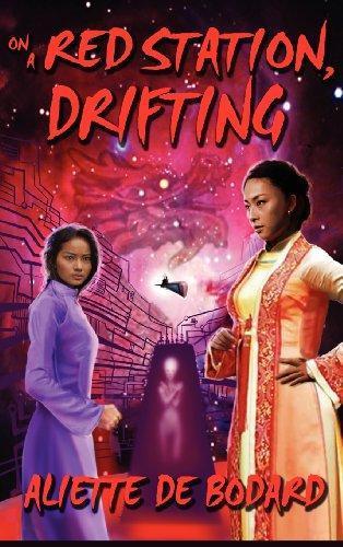 Aliette de Bodard: On a Red Station, Drifting (2012)