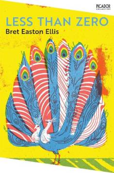 Bret Easton Ellis: Less than zero (Hardcover, 2023, Picador)