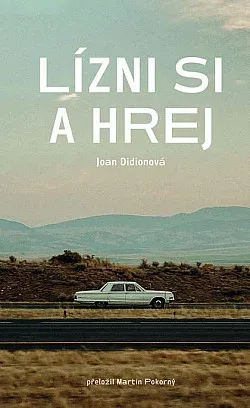 Joan Didion: Lízni si a hrej (Paperback, Czech language, 2020, Nakladatelství Lidové noviny)