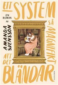 Amanda Svensson: Ett system så magnifikt att det bländar (Hardcover, Swedish language, 2019, Norstedts)