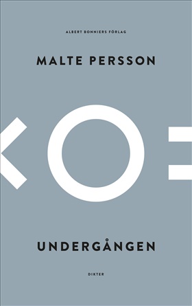 Malte Persson: Undergången (Hardcover, Swedish language, Albert Bonniers Förlag)