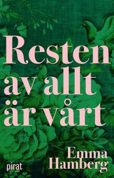 Resten av allt är vårt (Hardcover, Swedish language, 2020, Piratförlaget)