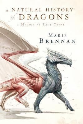 Marie Brennan: A Natural History Of Dragons (2013, Tor Books)