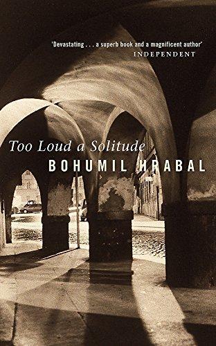 Bohumil Hrabal: Too Loud a Solitude (Paperback, 2007, Abacus)