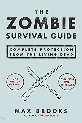 Max Brooks: The Zombie Survival Guide: Complete Protection from the Living Dead (2003, Three Rivers Press)