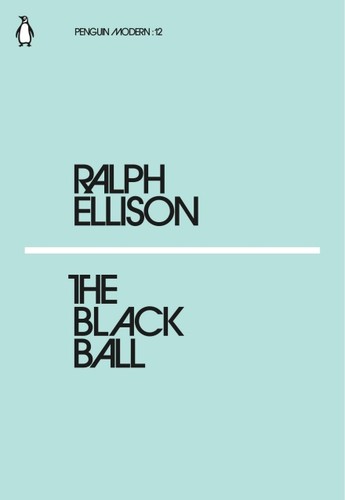 Ralph Ellison: The Black Ball (Paperback, 2018, Penguin Books, Limited)