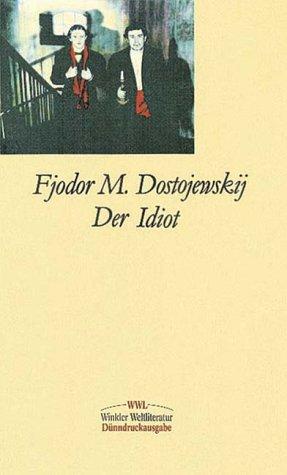 Fyodor Dostoevsky: Der Idiot (Hardcover, German language, 1996, Artemis & Winkler)