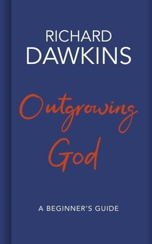Richard Dawkins, Richard Dawkins: Outgrowing God : a beginner's guide