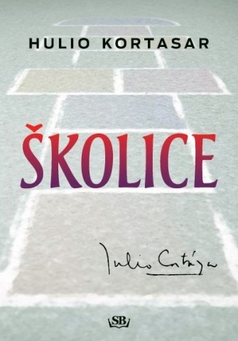 Julio Cortázar, Julio Cortázar: Školice (Paperback, Serbian language, 2012, Sezam Book)