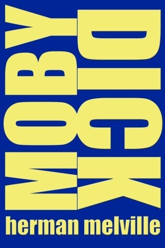 Herman Melville: Moby Dick (2018, CreateSpace Independent Publishing Platform)