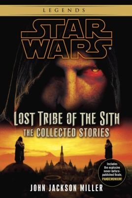 John Jackson Miller: Lost Tribe Of The Sith The Collected Stories (2012, Lucas Books)