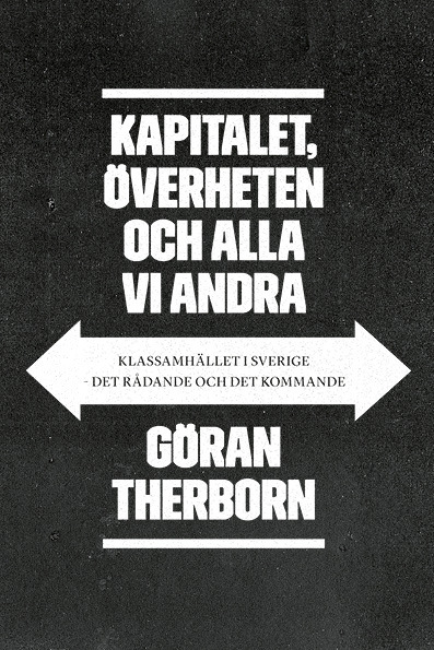 Göran Therborn: Kapitalet, överheten och alla vi andra (Paperback, Swedish language, Arkiv)