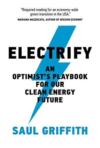Saul Griffith: Electrify (2021, The MIT Press)