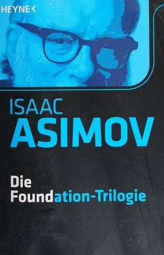 Айзек Азимов: Die Foundation-Trilogie (Foundation, #1-3) (German language, 2000, Heyne Verlag)