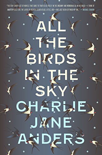 Charlie Jane Anders, Charlie Anders: All the Birds in the Sky (EBook, 2016, Doherty Associates, LLC, Tom)