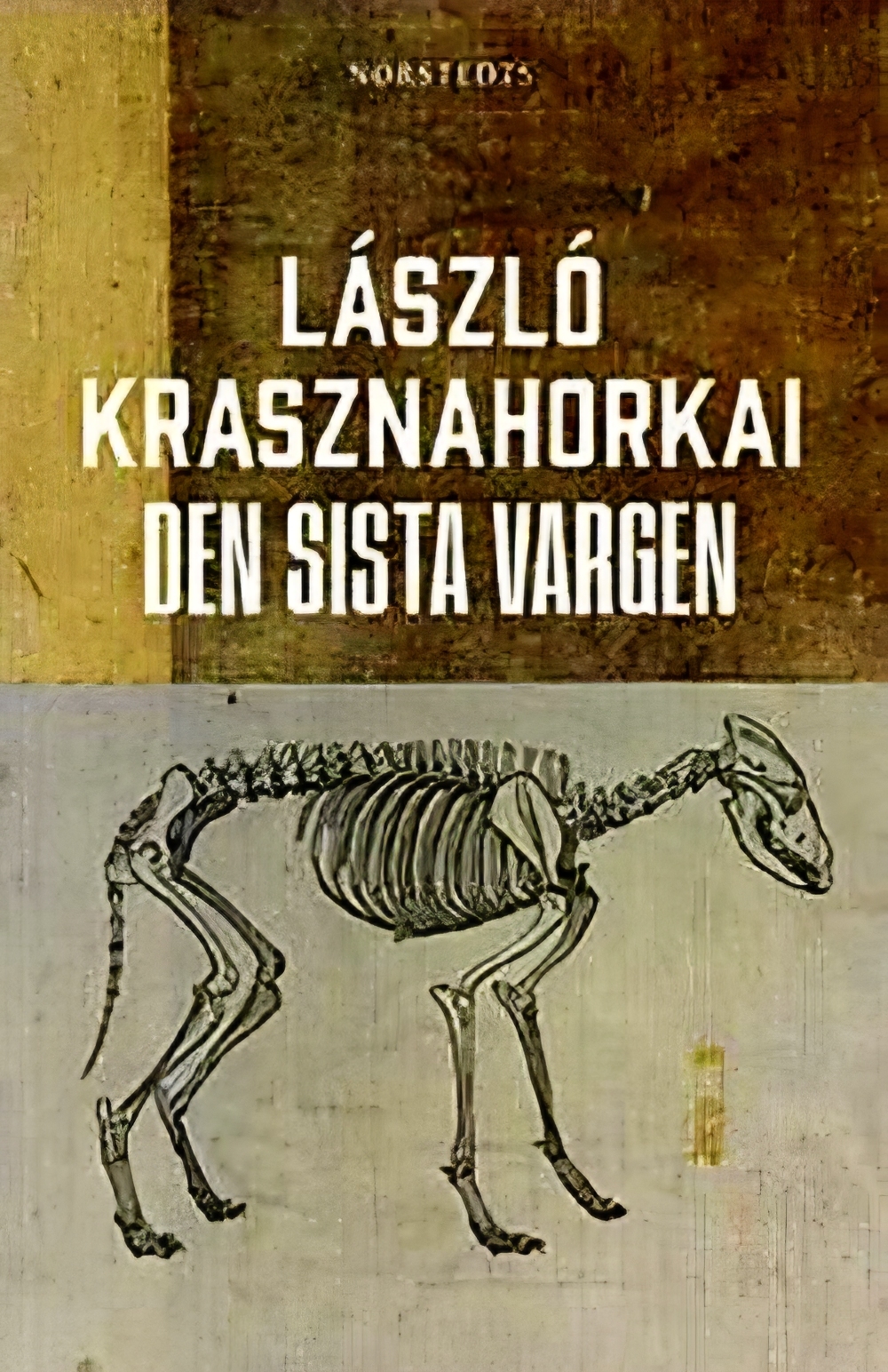László Krasznahorkai: Den sista vargen (Hardcover, Svenska language, Norstedts)
