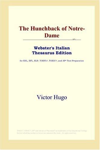Victor Hugo: The Hunchback of Notre-Dame (Webster's Italian Thesaurus Edition) (Paperback, ICON Group International, Inc.)