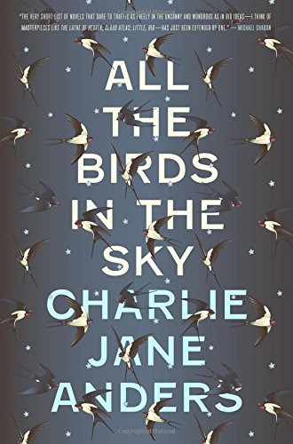 Charlie Jane Anders: All the Birds in the Sky (Paperback, 2016, Tor Books)