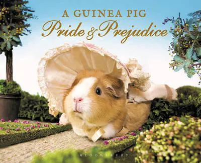 Jane Austen: A Guinea Pig Pride & Prejudice (2015, Bloomsbury Publishing)