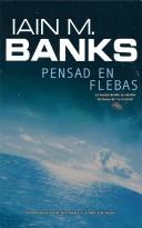Iain M. Banks: Pensad En Flebas/ Consider Phlebas (Solaris) (Paperback, Spanish language)