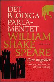 Ulf Peter Hallberg, William Shakespeare: Det blodiga parlamentet (Hardcover, Swedish language, 2016, Norstedts)