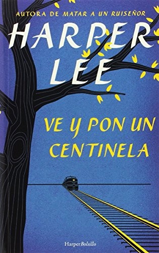 Harper Lee, Belmonte Traductores, Belmonte Traductores, Belmonte Traductores, Belmonte Traductores: Ve y pon un centinela (Paperback, Spanish language, HarperCollins)