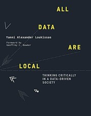 Yanni Alexander Loukissas: All Data Are Local (Hardcover, 2019, The MIT Press)