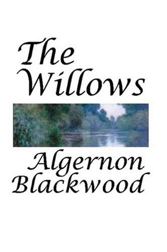Algernon Blackwood: The Willows (2008, Copper Penny Press)