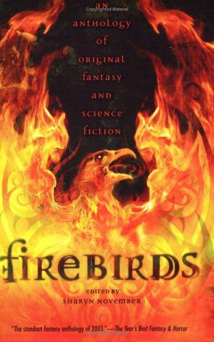 Nina Kiriki Hoffman, Patricia A. McKillip, Diana Wynne Jones, Delia Sherman, Emma Bull, Nancy Springer, Megan Whalen Turner, Elizabeth Wein, Lloyd Alexander, Nancy Farmer, Kara Dalkey, Sherwood Smith, Meredith Ann Pierce, Michael Cadnum, Laurel Winter: Firebirds (Puffin)