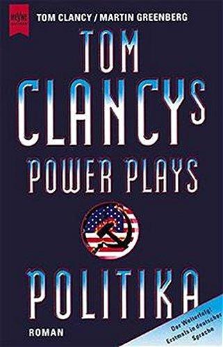 Tom Clancy, Martin Greenberg: Tom Clancy's Power Plays Politika. (German language)
