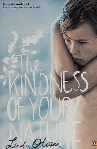 Linda Olsson: The Kindness of Your Nature (2011, Penguin Group New Zealand)