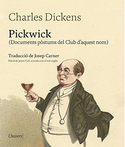 Charles Dickens, Josep Carner translator: Pickwick (Hardcover, Univers Llibres)