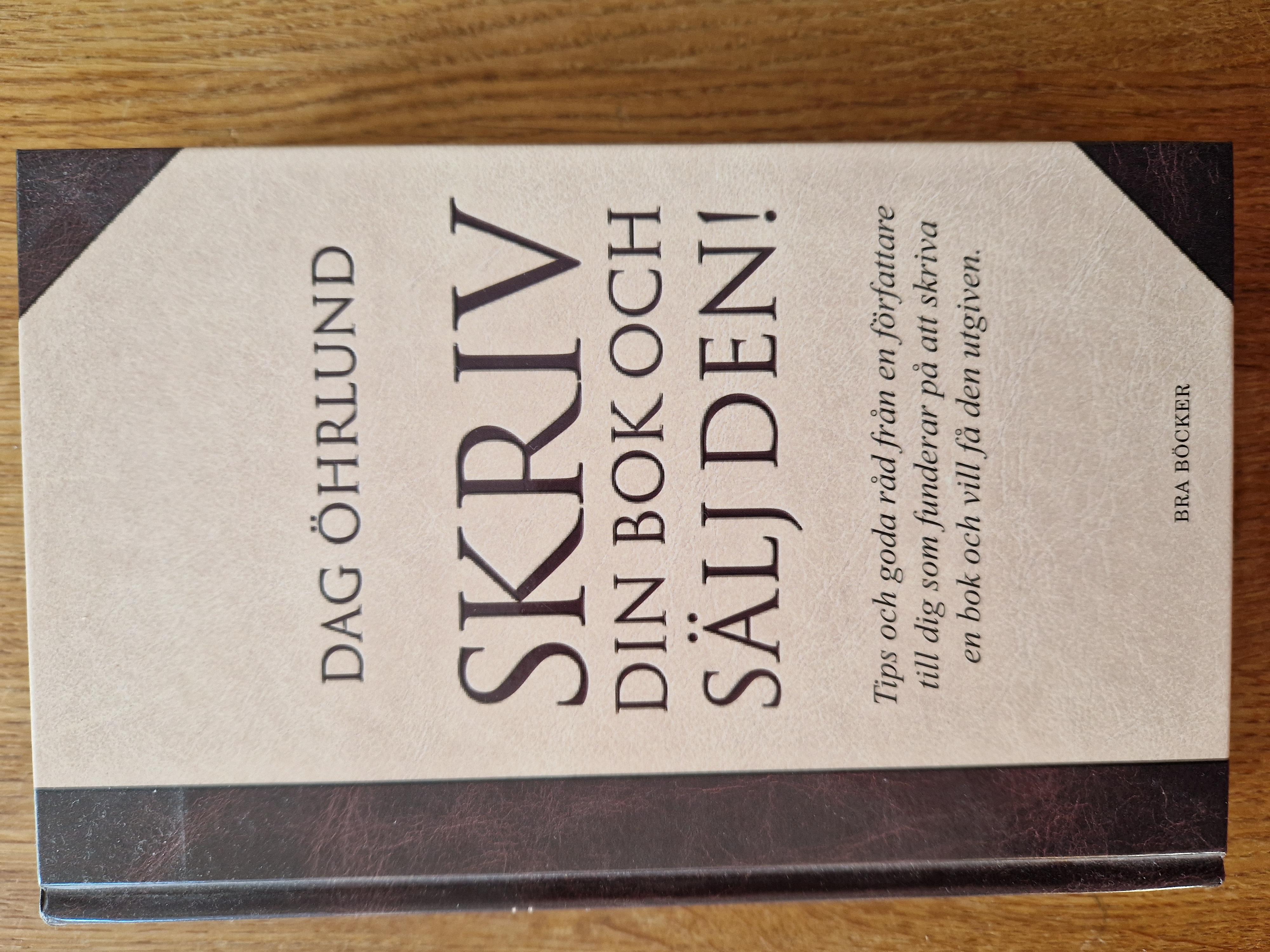 Dag Öhrlund: Skriv din bok och sälj den! (Hardcover, Swedish language, 2012, Bra Böcker)