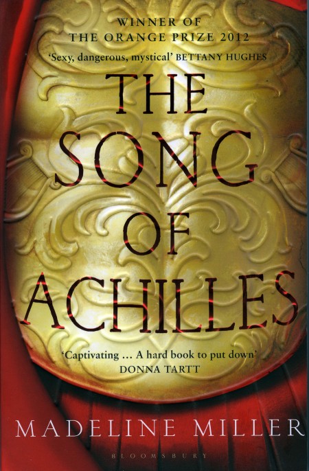 Madeline Miller: The Song of Achilles (Hardcover, 2011, Bloomsbury)