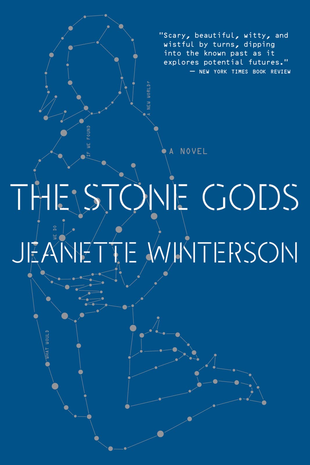 Jeanette Winterson: The Stone Gods (2007, Hamish Hamilton)