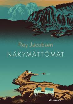 Roy Jacobsen: Näkymättömät (Hardcover, Finnish language, 2022, Sitruuna)
