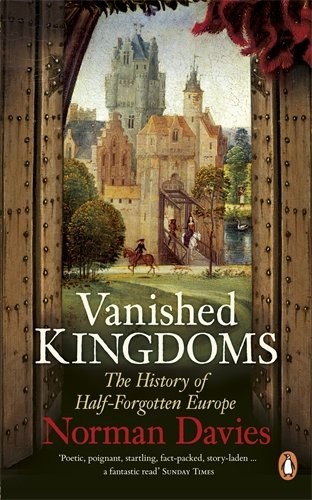 Norman Davies: Vanished Kingdoms (Paperback, 2012, Penguin Books Ltd.)