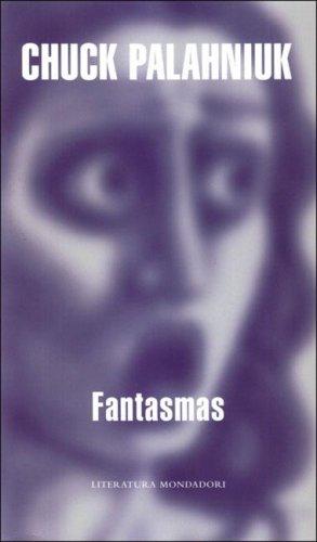Chuck Palahniuk, Chuck Palahniuk: Fantasmas (Paperback, Spanish language, 2006, Mondadori)