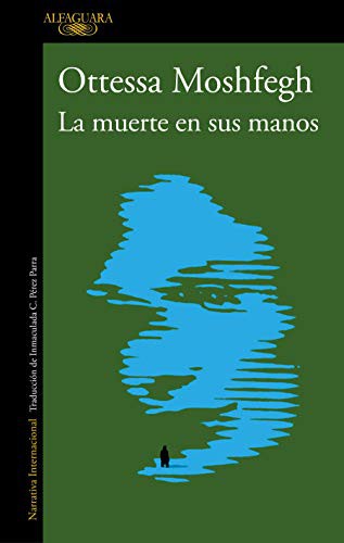 Ottessa Moshfegh: La muerte en sus manos / Death In Her Hands (Paperback, Alfaguara)