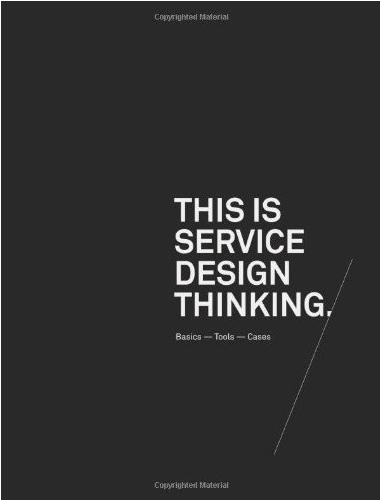 Marc Stickdorn, Jakob Schneider: This is Service Design Thinking: Basics, Tools, Cases (2011, Book Industry Services (BIS))